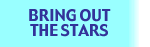 Bring Out the Stars